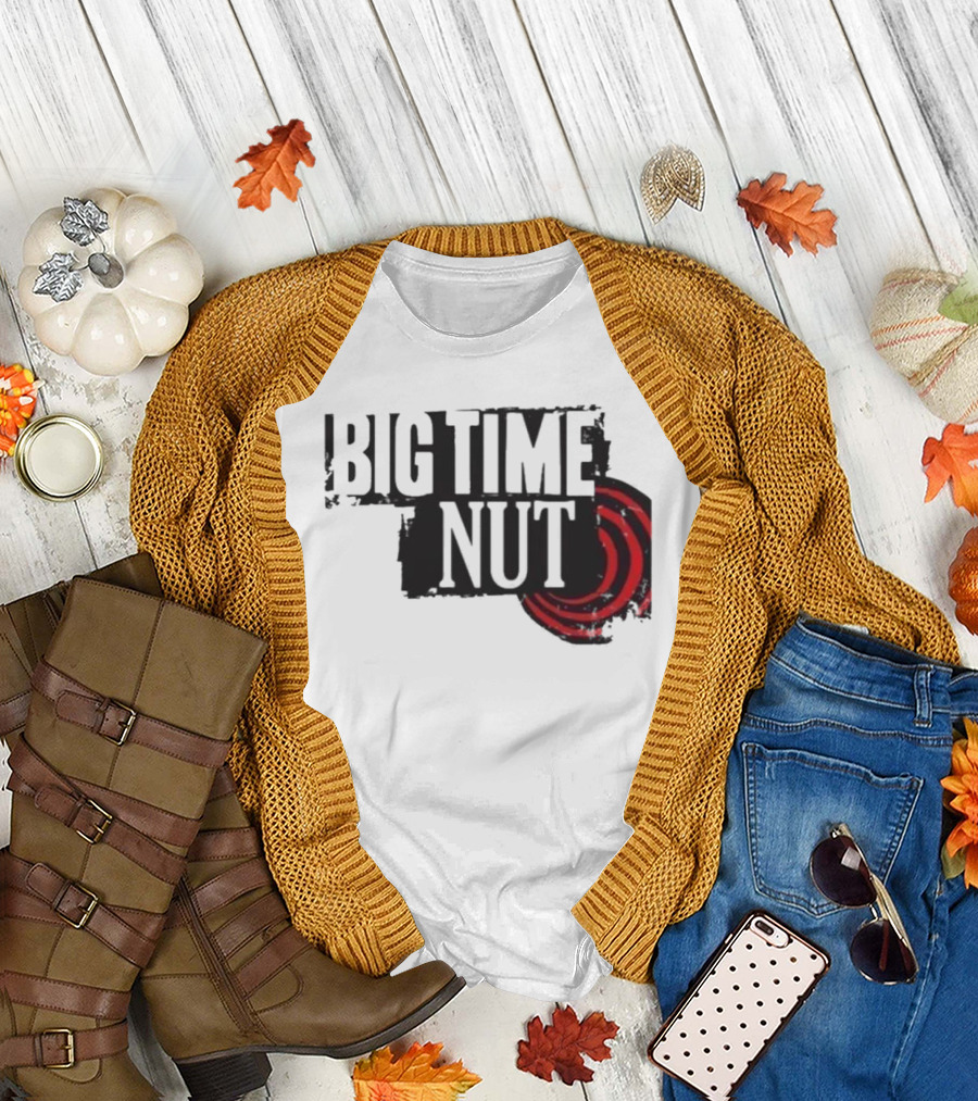 Big Time Rush Meme Big Time Nut Portland Trail Blazers T-Shirt