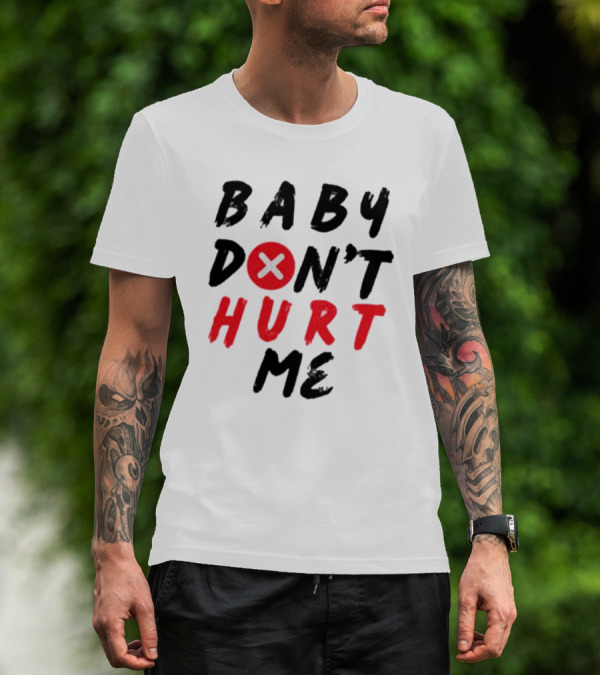 BABY DON'T HURT ME Red T-Shirt
