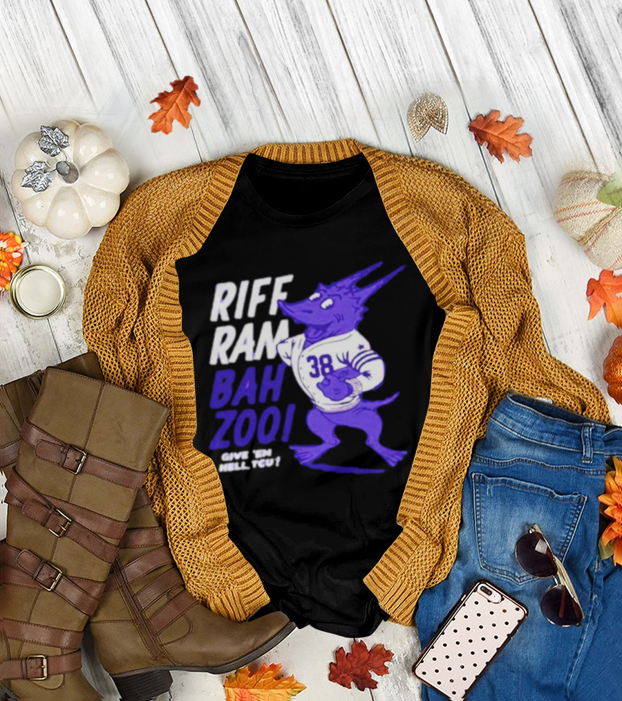 Riff Ram Bah Zoo Give 'Em Hell TCU 38 Horned Frogs Football T-Shirt