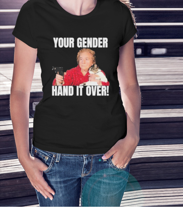 YOUR GENDER HAND IT OVER Elderly Woman Holding Gun And Cat T-Shirt