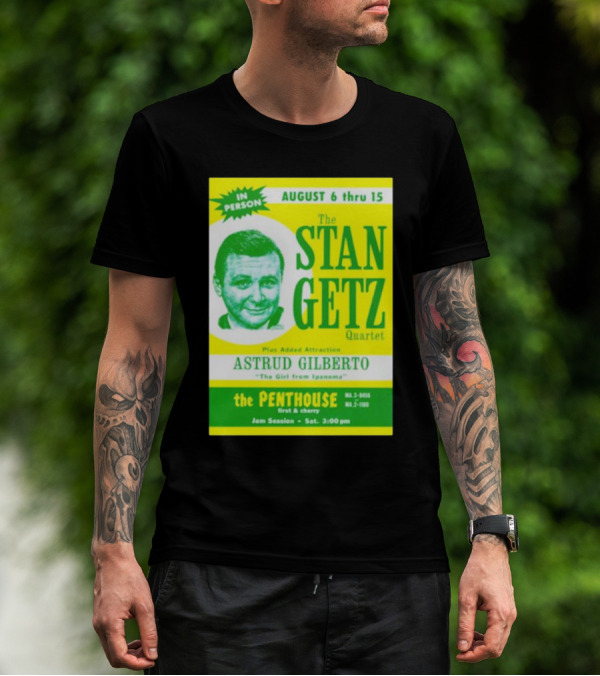 August Concert Featuring The Stan Getz Quartet With Astrud Gilberto At The Penthouse 1960s Bossa Nova Jazz Session T-Shirt