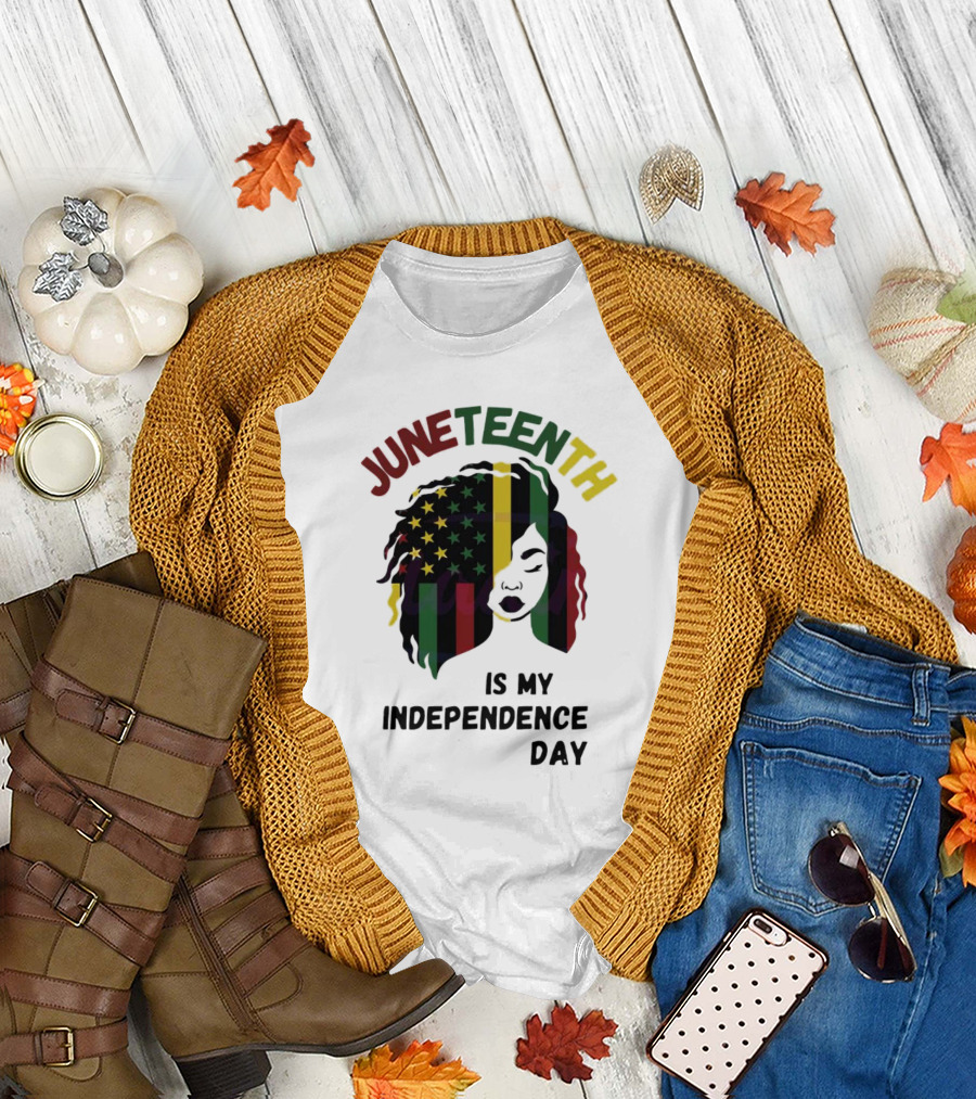 Juneteenth Is My Independence Day With Black American Flag Afro T-Shirt