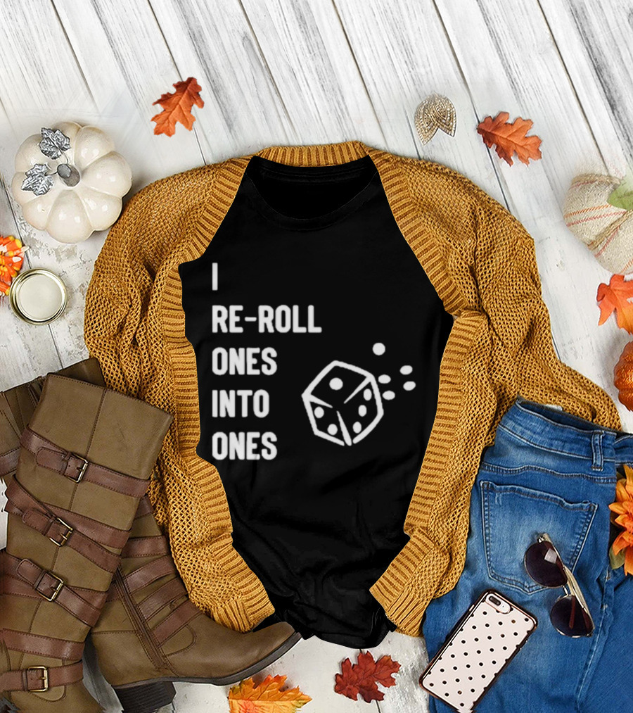 Warhammer Dice I Re-roll Ones into Ones T-Shirt
