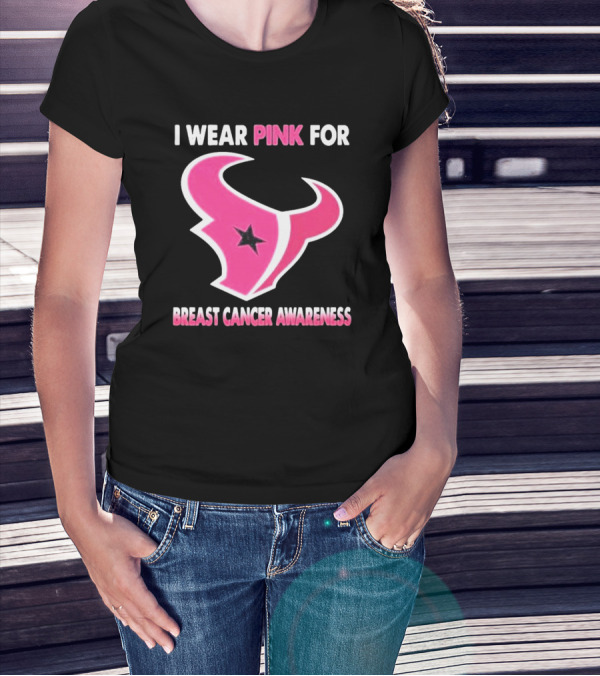 I Wear Pink For Breast Cancer Awareness Houston Texans T-Shirt