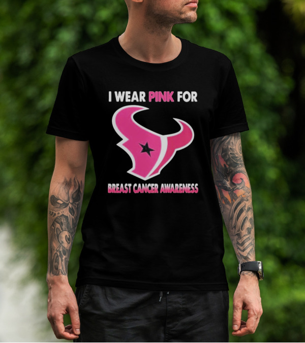 I Wear Pink For Breast Cancer Awareness Houston Texans T-Shirt