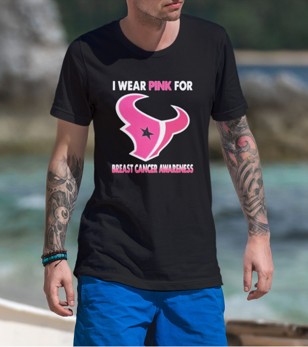 I Wear Pink For Breast Cancer Awareness Houston Texans T-Shirt