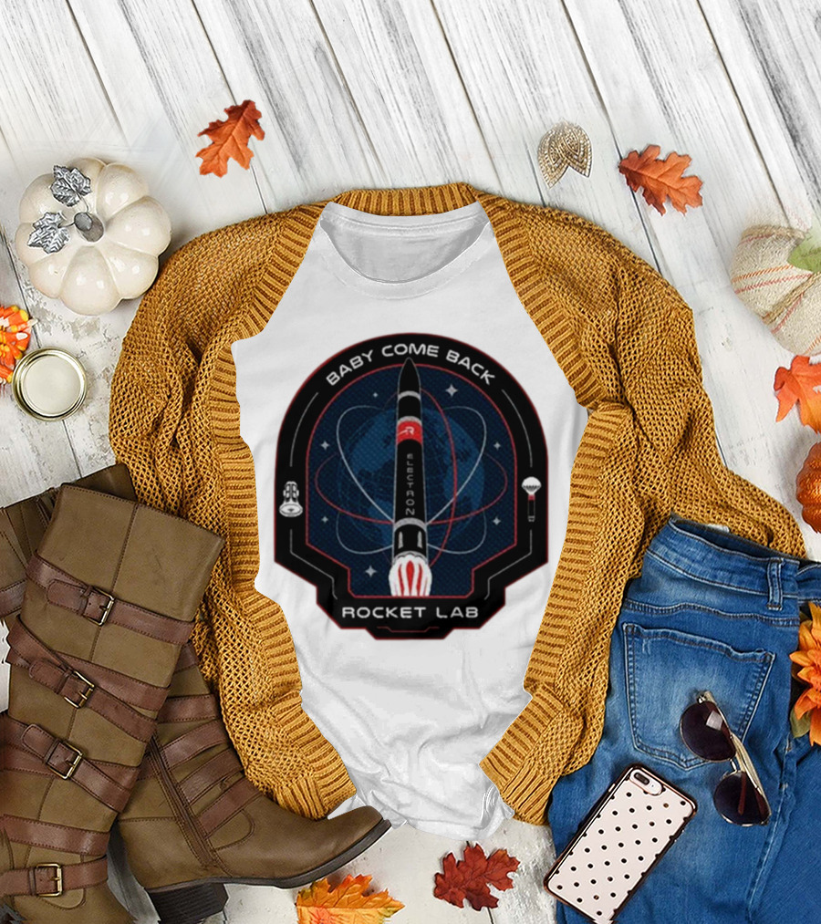Baby Come Back Electron Rocket Lab Space Mission T-Shirt