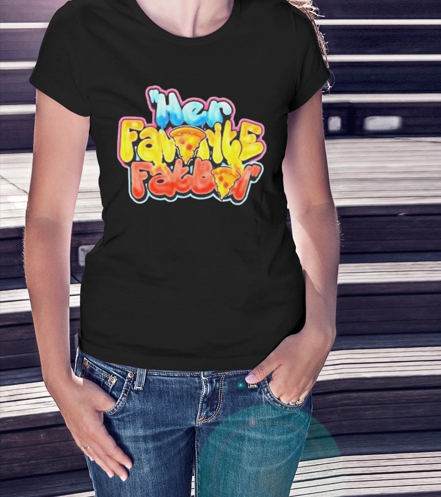 Her Favorite Fatboy Pizza T-Shirt