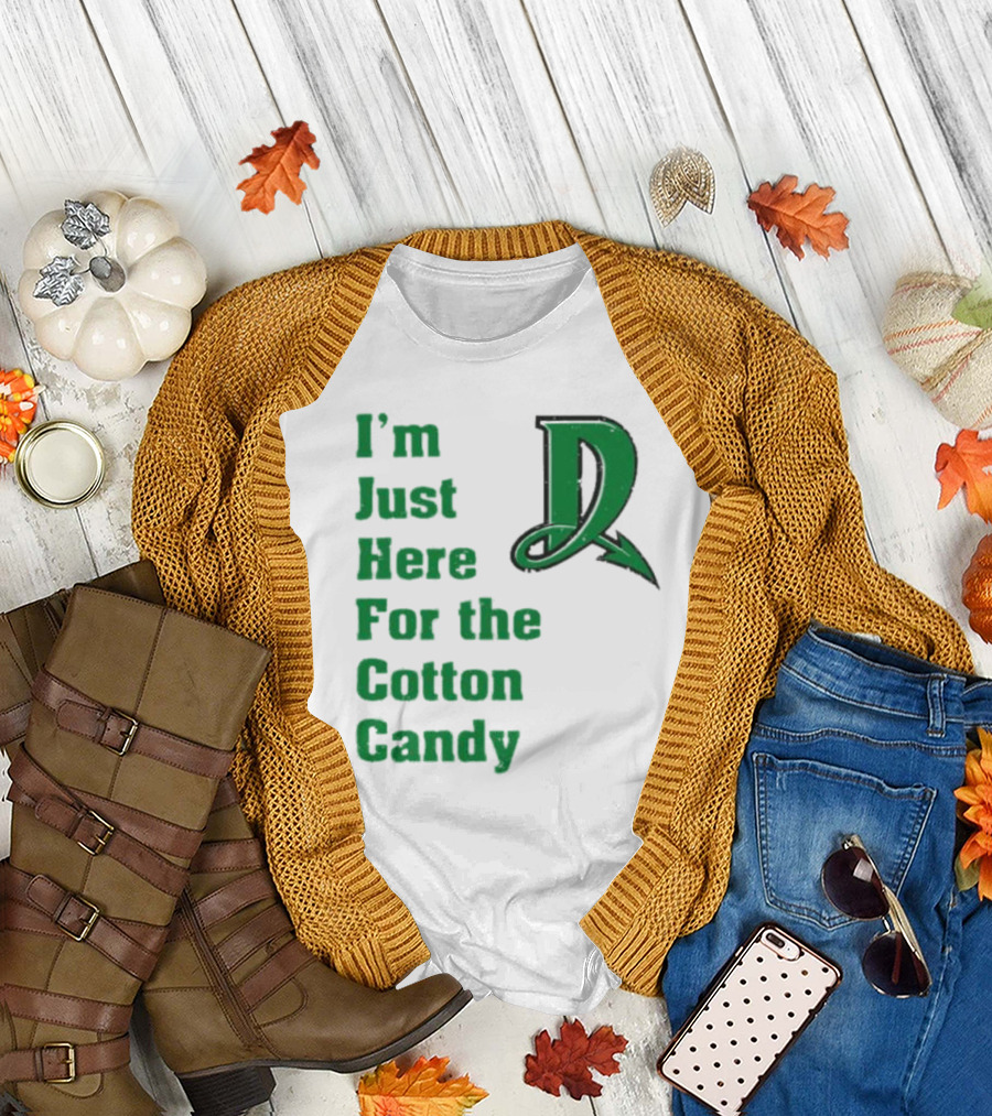 I'm Just Here For the Cotton Candy Dayton Dragons Baseball D T-Shirt