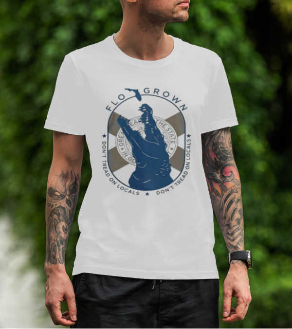 FLO GROWN GATOR DON'T TREAD ON LOCALS T-Shirt