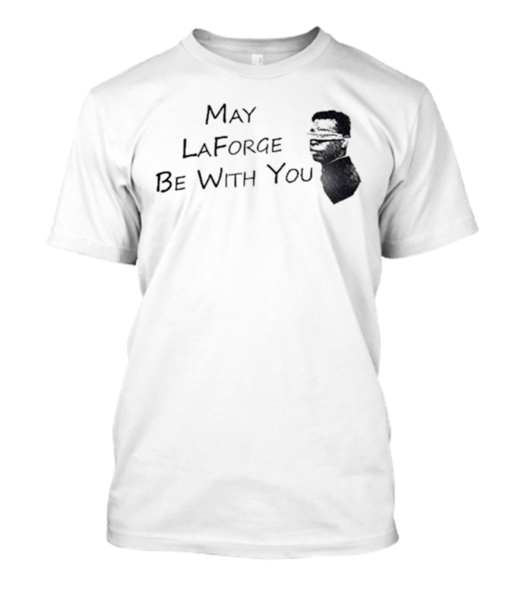 May LaForge Be With You Star Trek Star Wars Mashup T-Shirt