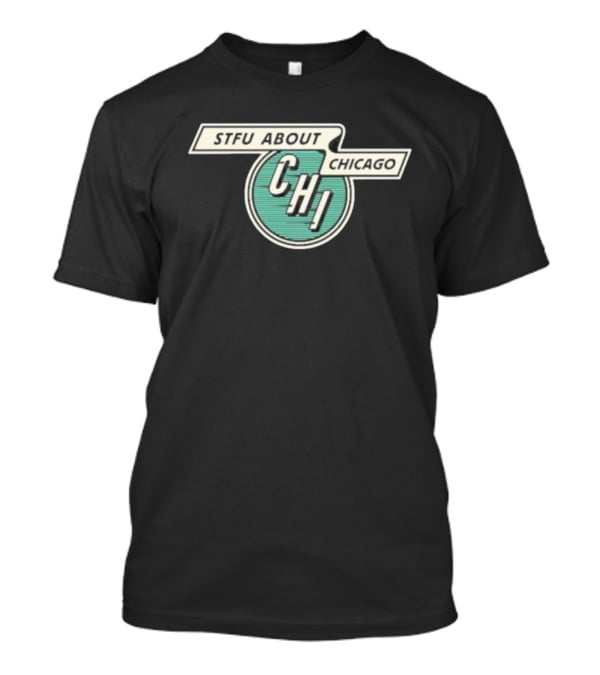 STFU About Chicago CHI Vintage Transit T-Shirt