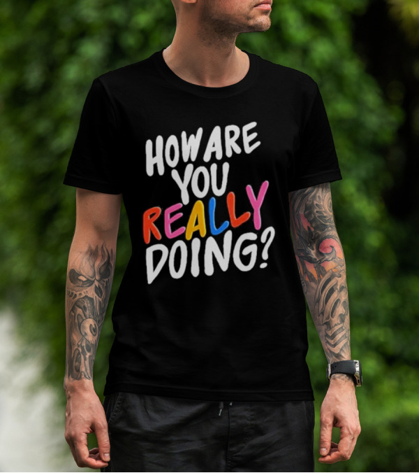 Twloha How Are You Really Doing T-Shirt