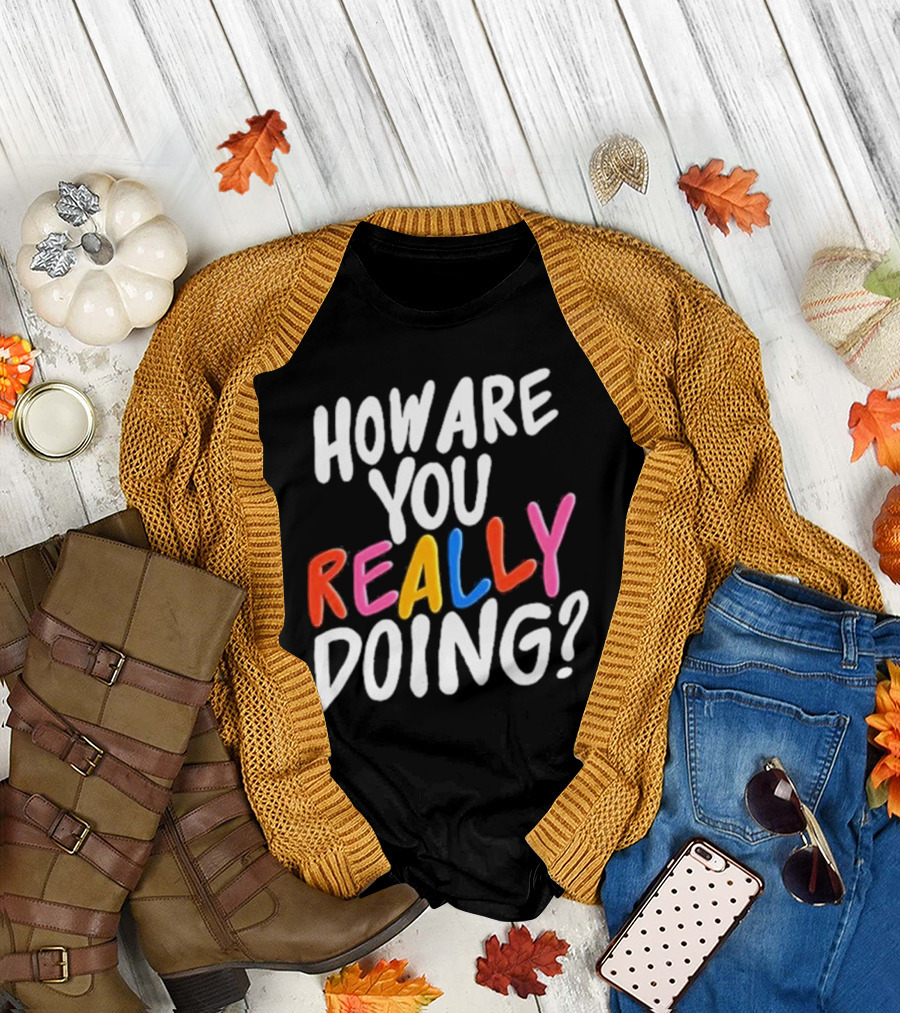 Twloha How Are You Really Doing T-Shirt