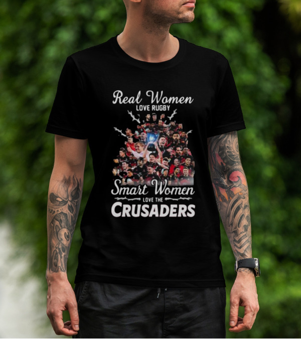 Real Women Love Rugby Smart Women Love The Crusaders Team Celebration Montage T-Shirt
