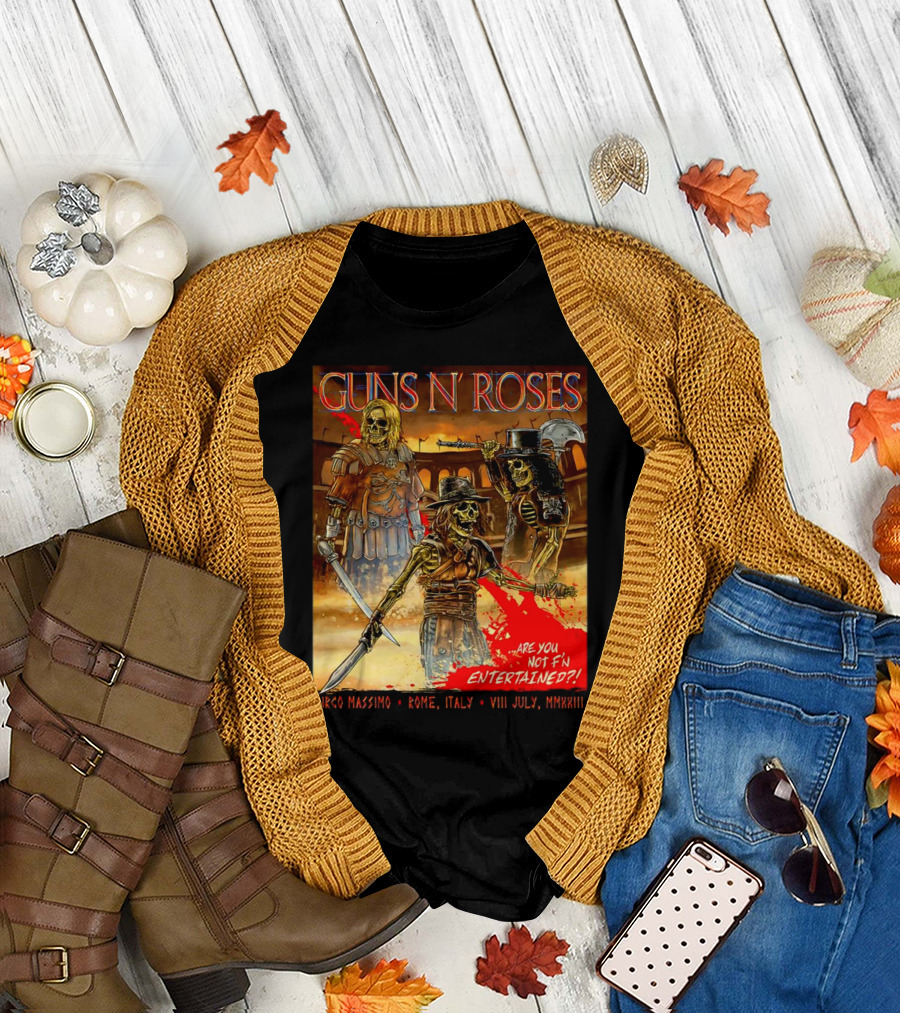 Guns N' Roses Circo Massimo Rome Italy VIII July MMXXIII Skeleton Warriors Are You Not F'N Entertained T-Shirt