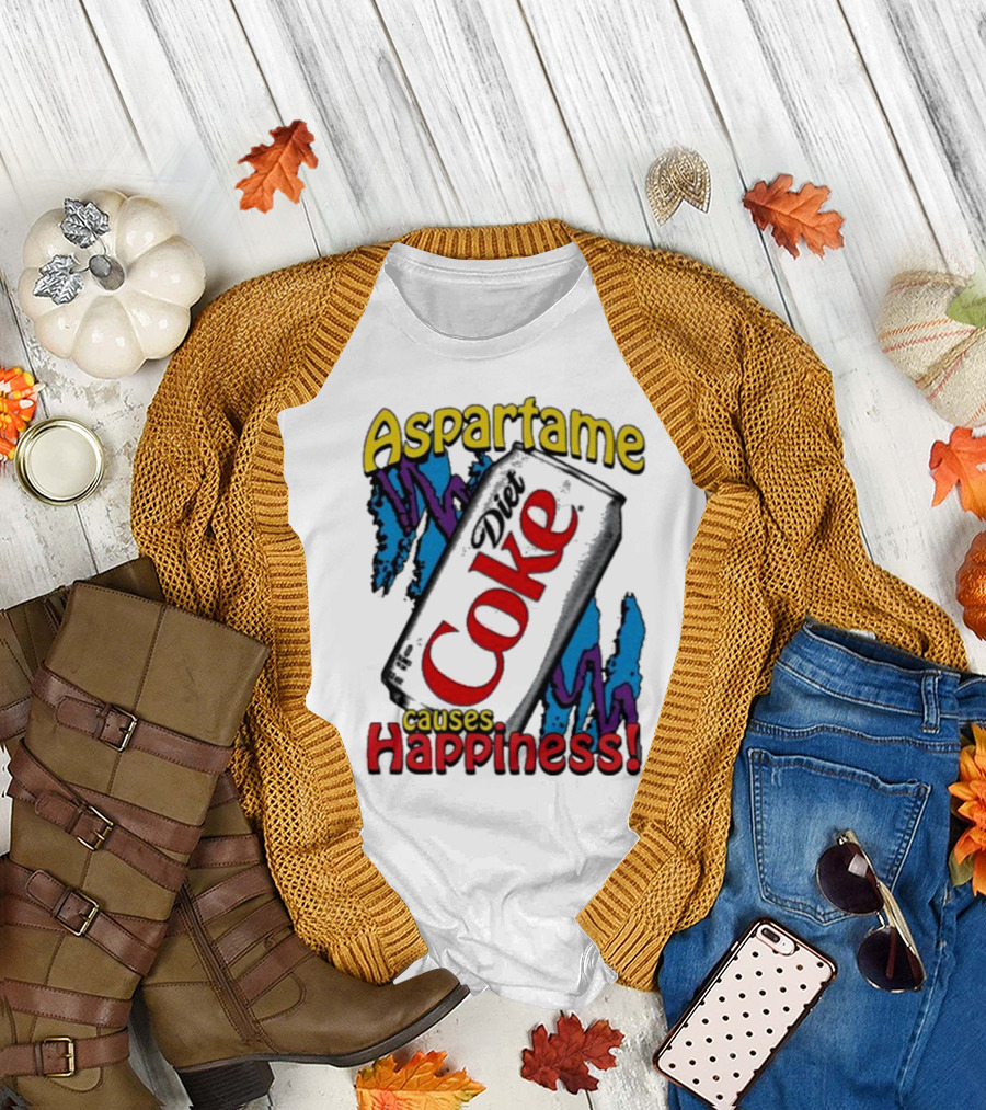 Aspartame Diet Coke Causes Happiness T-Shirt
