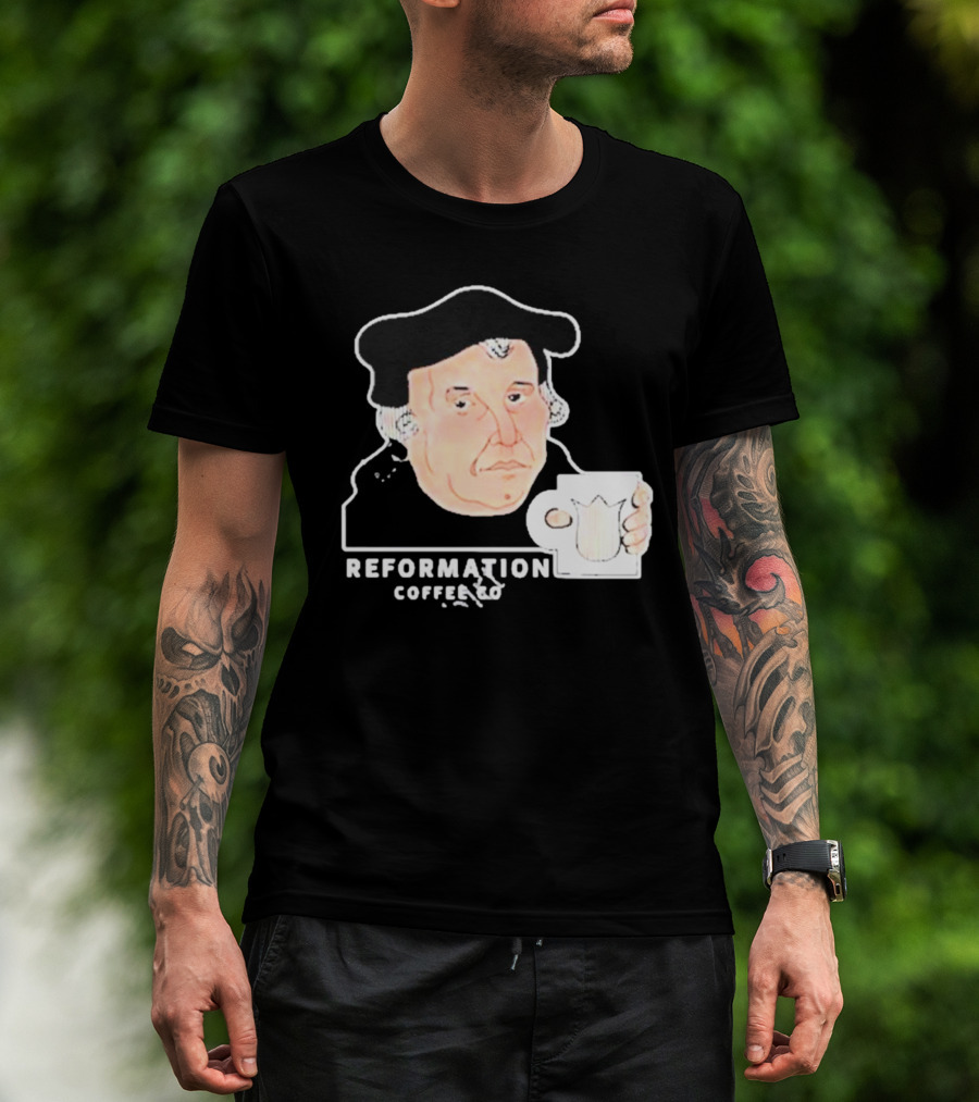 Martin Luther Reformation Coffee Co Mug T-Shirt