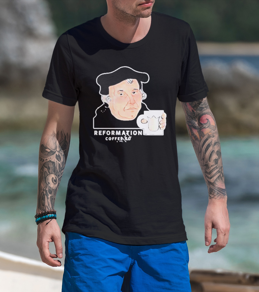 Martin Luther Reformation Coffee Co Mug T-Shirt