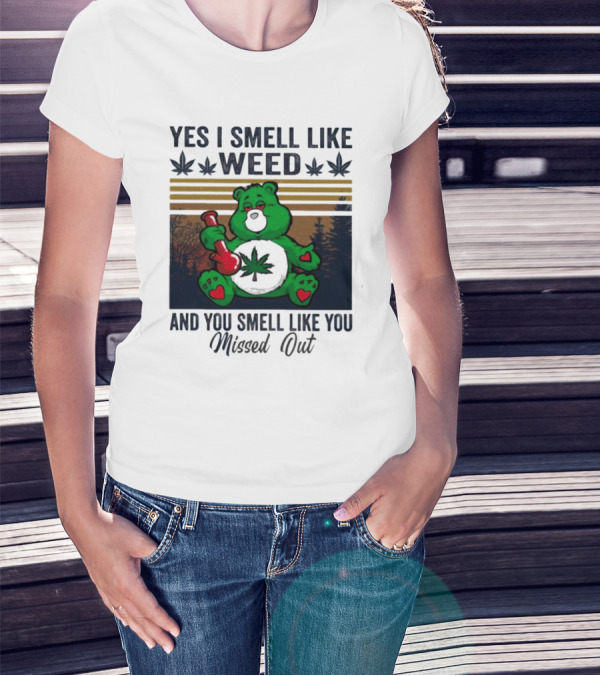 Yes I Smell Like Weed You Smell Like You Missed Out Green Bear Smoking Pipe T-Shirt