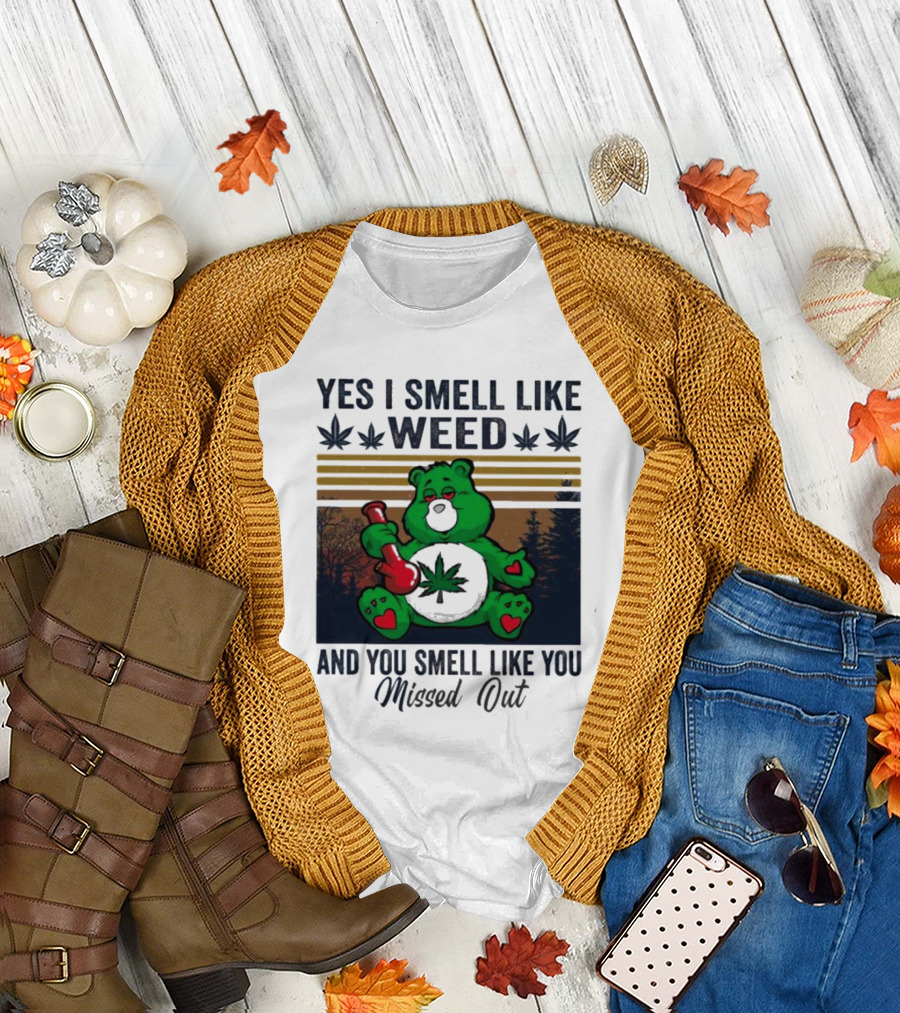 Yes I Smell Like Weed You Smell Like You Missed Out Green Bear Smoking Pipe T-Shirt