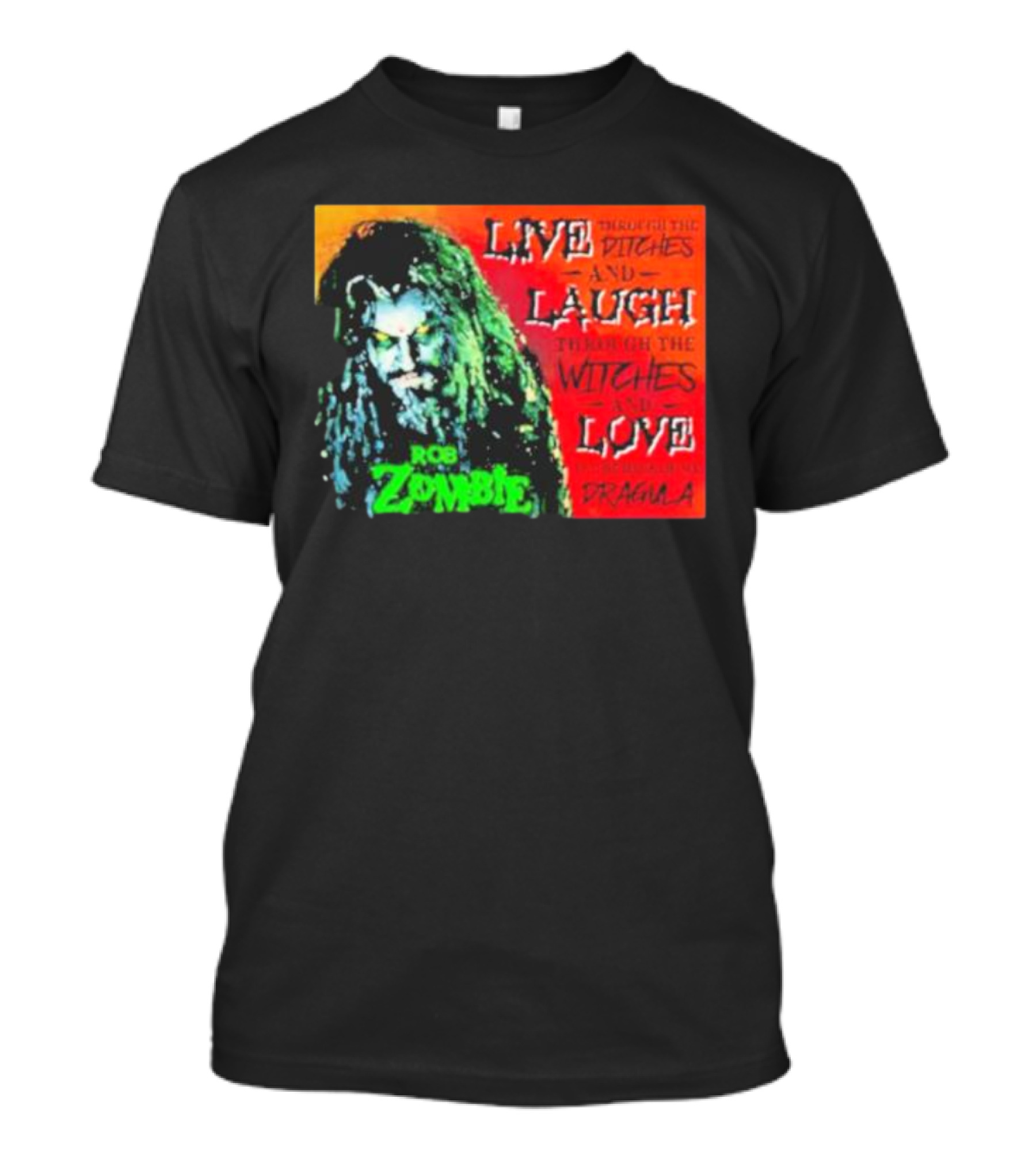 Rob Zombie Dragula Live Laugh Love Ditches Witches T-Shirt