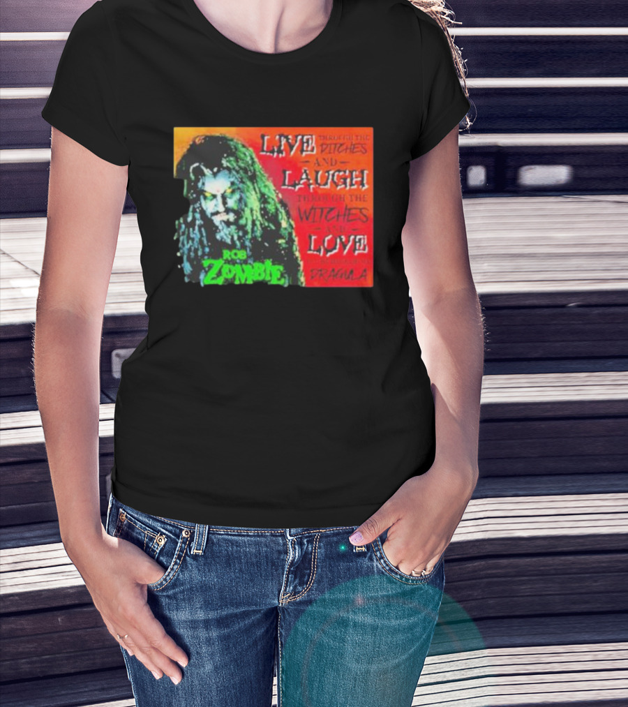 Rob Zombie Dragula Live Laugh Love Ditches Witches T-Shirt
