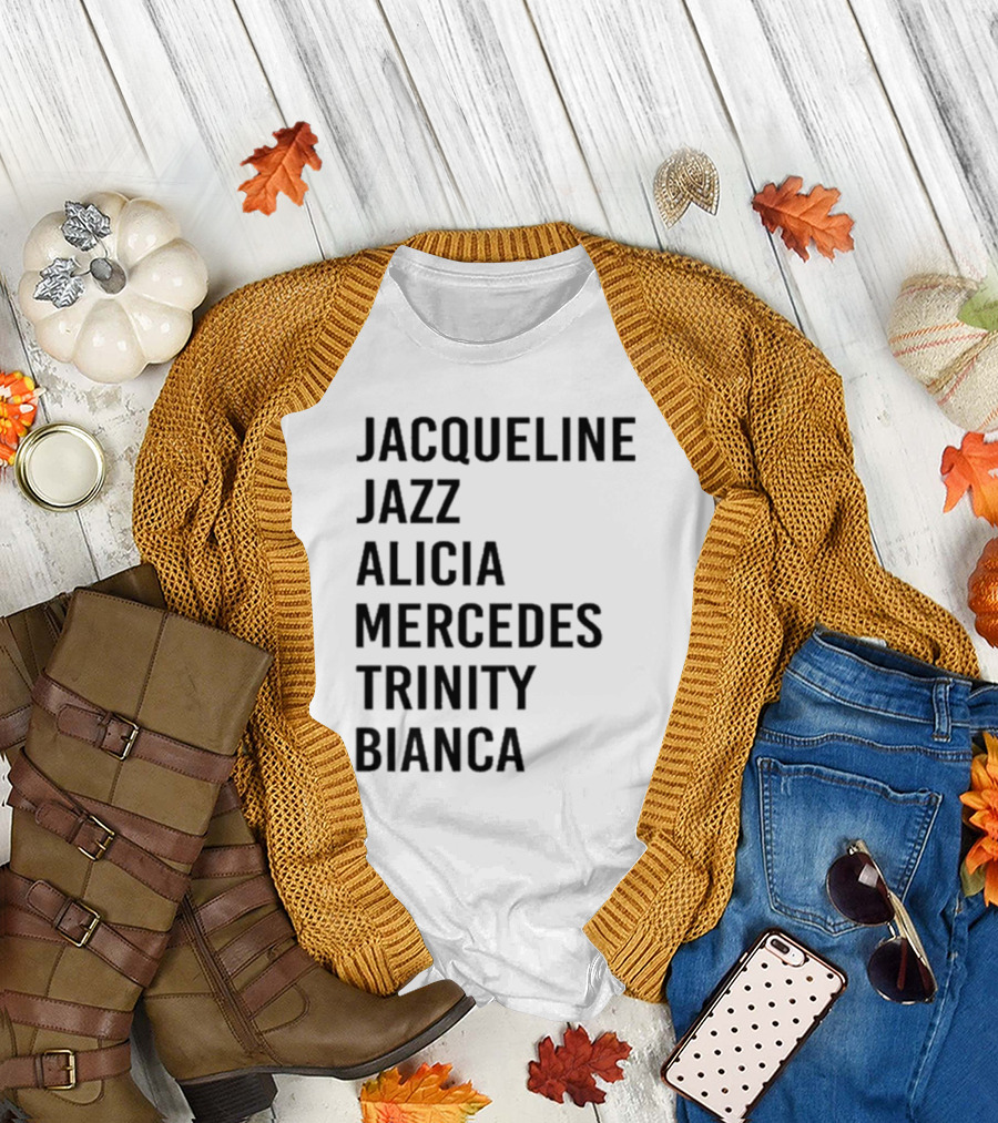 Jacqueline Jazz Alicia Mercedes Trinity Bianca Names T-Shirt