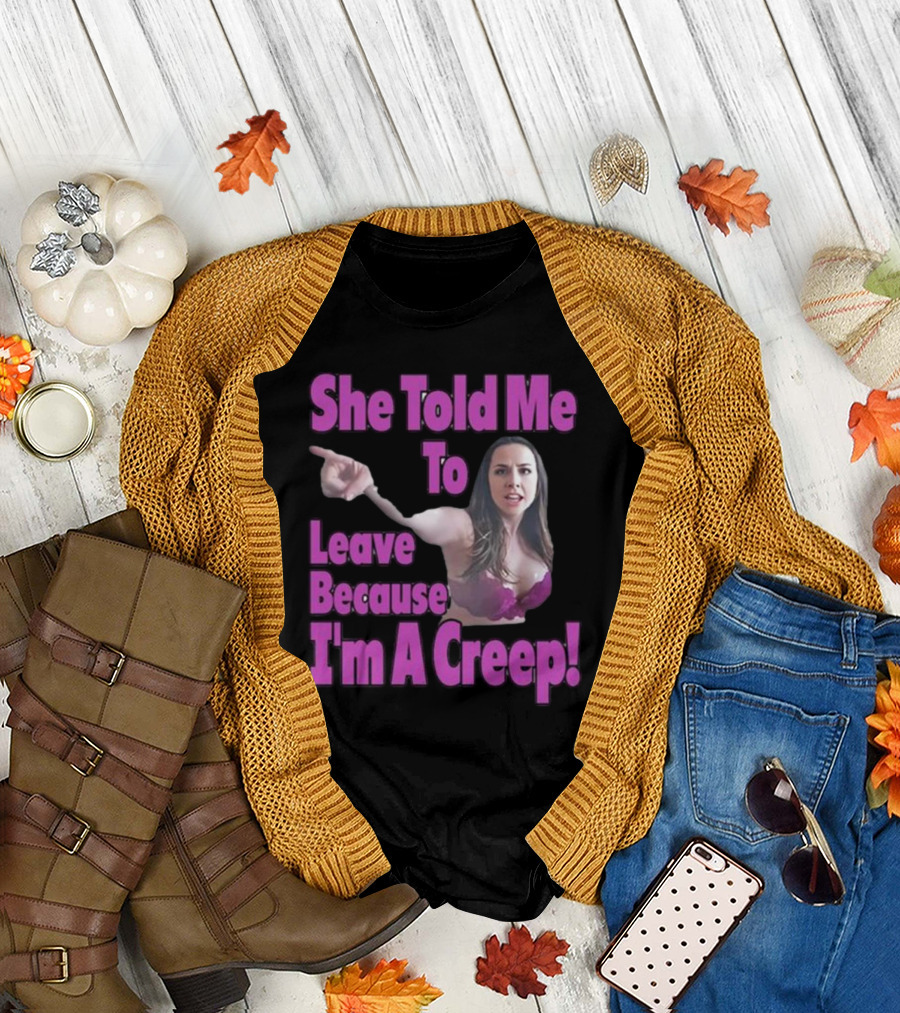 She Told Me To Leave Because I'm A Creep Woman Pointing in Bra T-Shirt