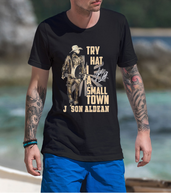 Jason Aldean Try That In A Small Town Country Music T-Shirt