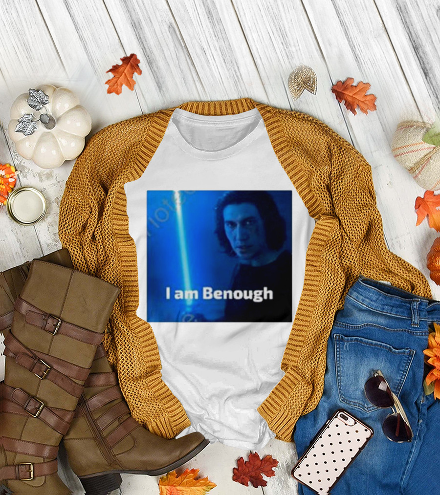 Adam Driver I Am Benough Kylo Ren Lightsaber T-Shirt