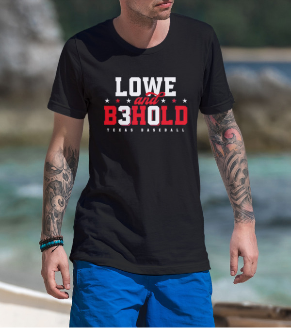 Lowe And Behold Texas Baseball Nathaniel Lowe B3hold T-Shirt