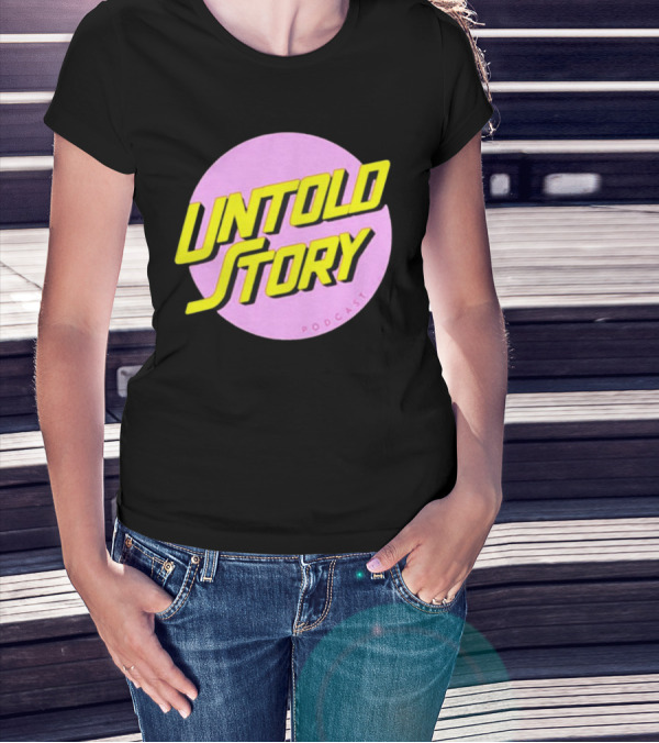 UNTOLD STORY PODCAST T-Shirt