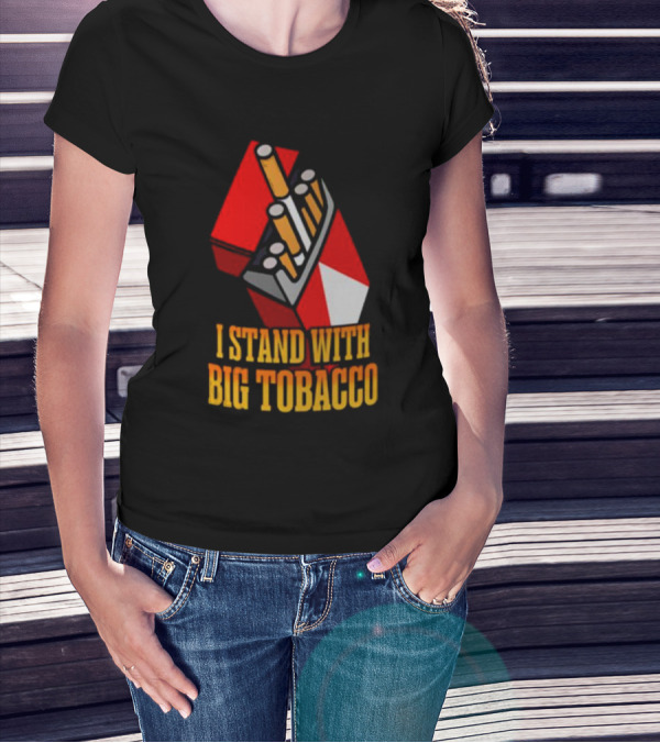 I Stand With Big Tobacco Cigarette Pack T-Shirt