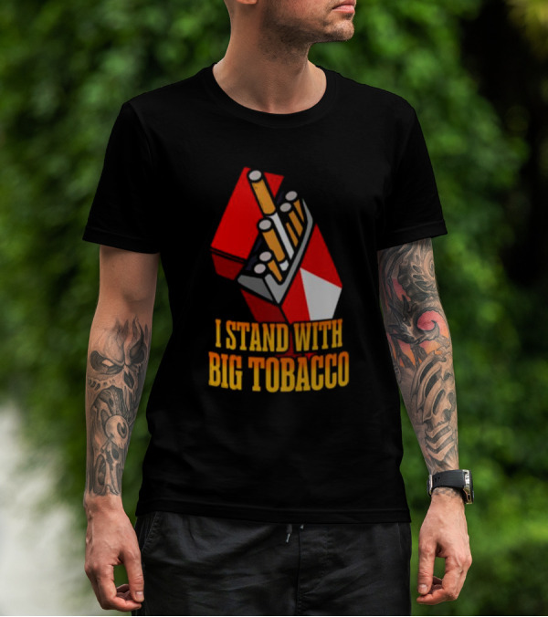 I Stand With Big Tobacco Cigarette Pack T-Shirt