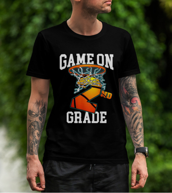 Game On 2nd Grade Basketball Back To School T-Shirt
