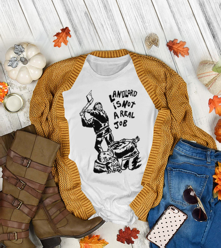 Landlord Is Not a Real Job with Axe-Wielding Figure and LA Protest T-Shirt