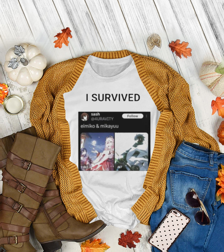 I Survived Eimiko and Mikayuu Follow Sash @4URAVITY T-Shirt