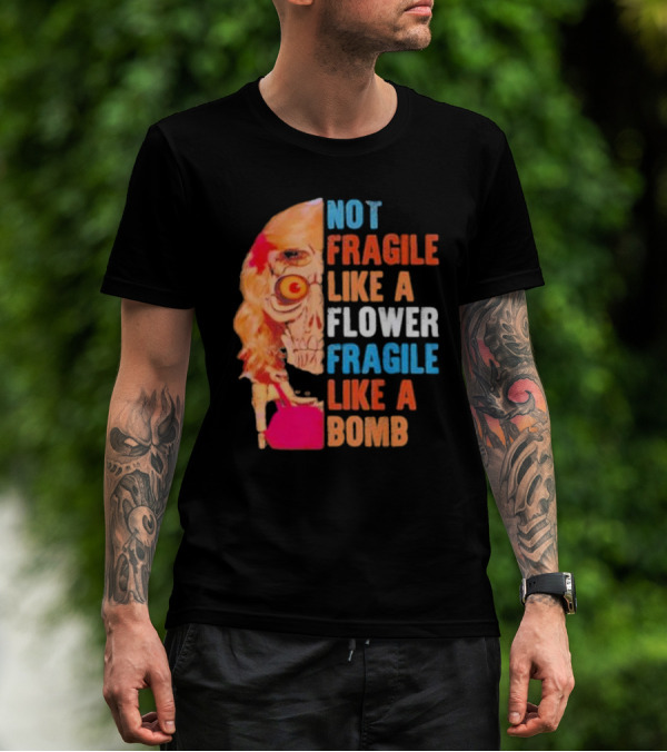 Not Fragile Like A Flower Fragile Like A Bomb Vintage Skull T-Shirt