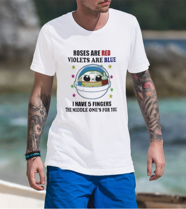 Roses Are Red Violets Are Blue I Have 5 Fingers The Middle One's For You Yoda Star Wars T-Shirt