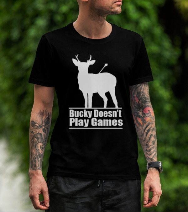 Bucky Doesn’t Play Games Deer Silhouette With Arrow T-Shirt