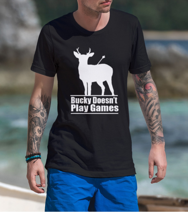 Bucky Doesn’t Play Games Deer Silhouette With Arrow T-Shirt