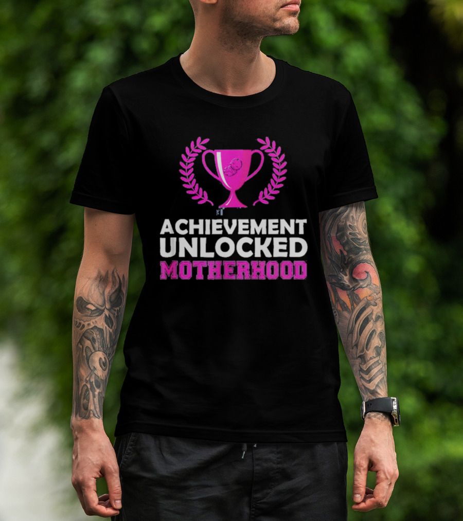Achievement Unlocked Motherhood First Time Mom New Mom Pink Trophy Laurel T-Shirt