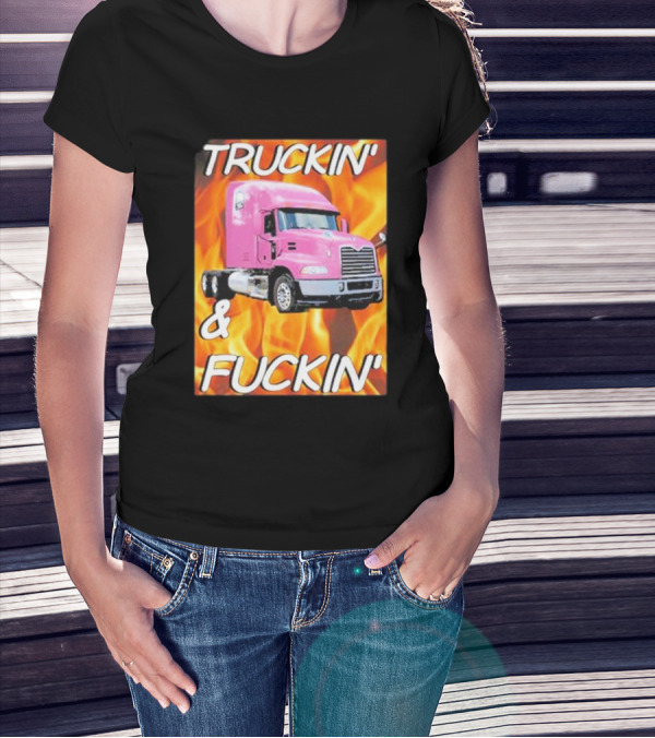 TRUCKIN' And FUCKIN' Cringeytees Truckin Cringey T-Shirt