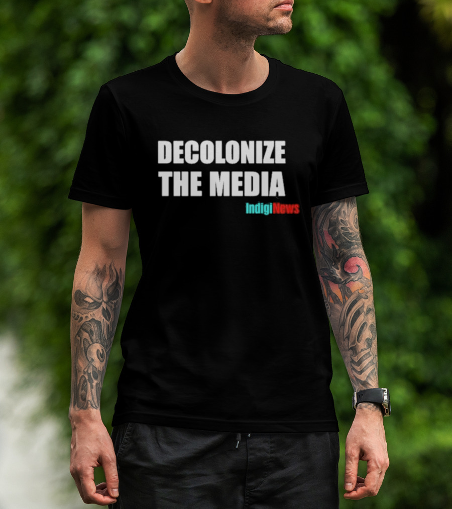 Morin Decolonize The Media IndigiNews T-Shirt