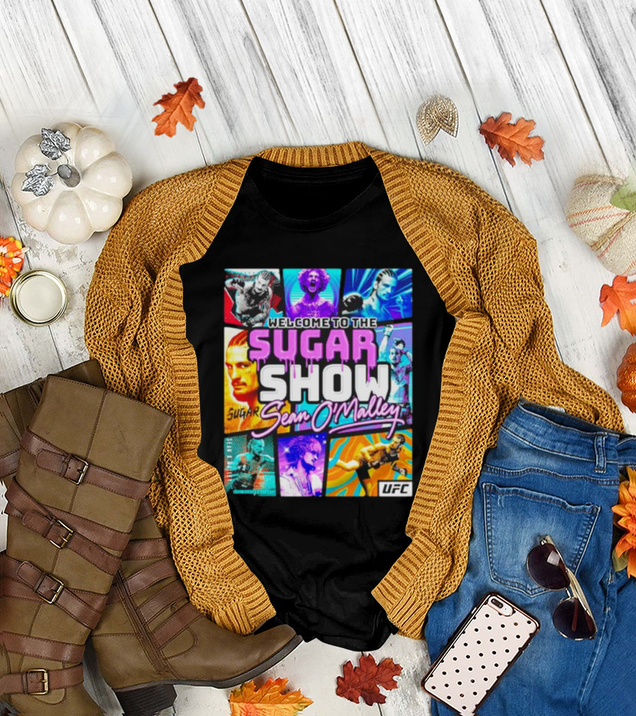 Welcome to the Sugar Show Sean O'Malley UFC T-Shirt