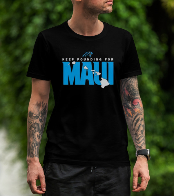 Carolina Panthers Keep Pounding For Maui Relief Effort T-Shirt