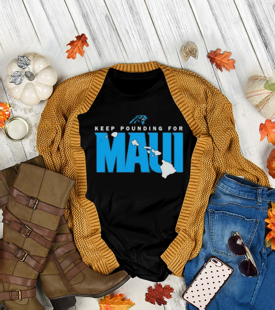 Carolina Panthers Keep Pounding for Maui Relief Effort T-Shirt