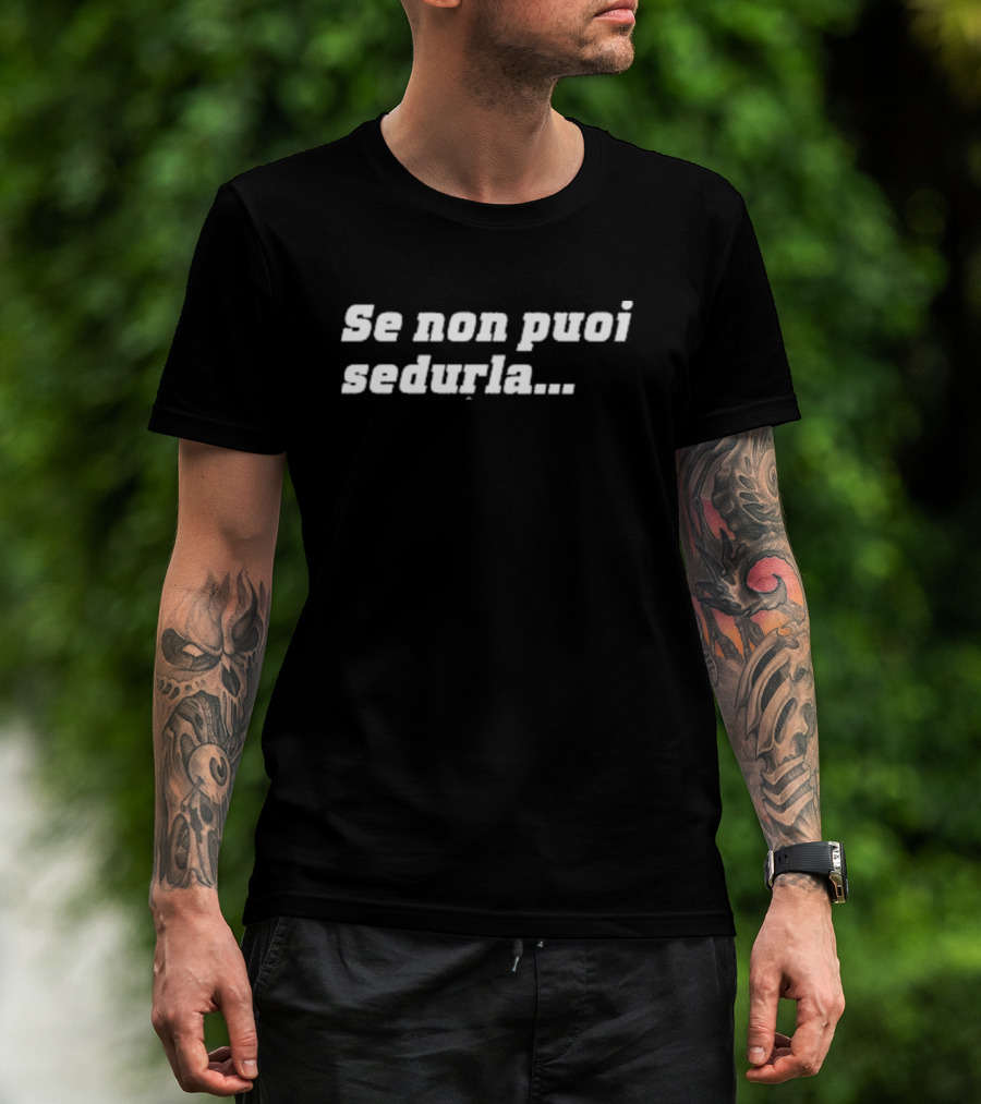 Se Non Puoi Sedurla Confindustria Phrase T-Shirt