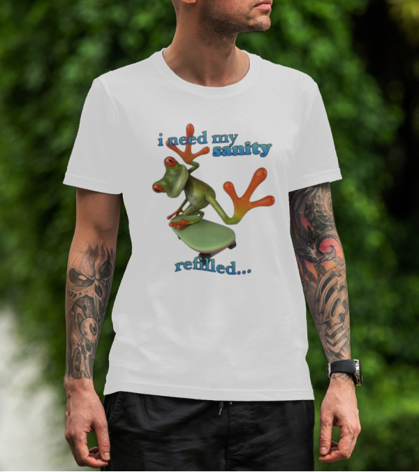 I Need My Sanity Refilled Frog Skateboard T-Shirt